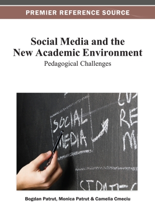Cover image: Social Media and the New Academic Environment: Pedagogical Challenges 9781466628519