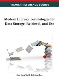 Cover image: Modern Library Technologies for Data Storage, Retrieval, and Use 9781466629288