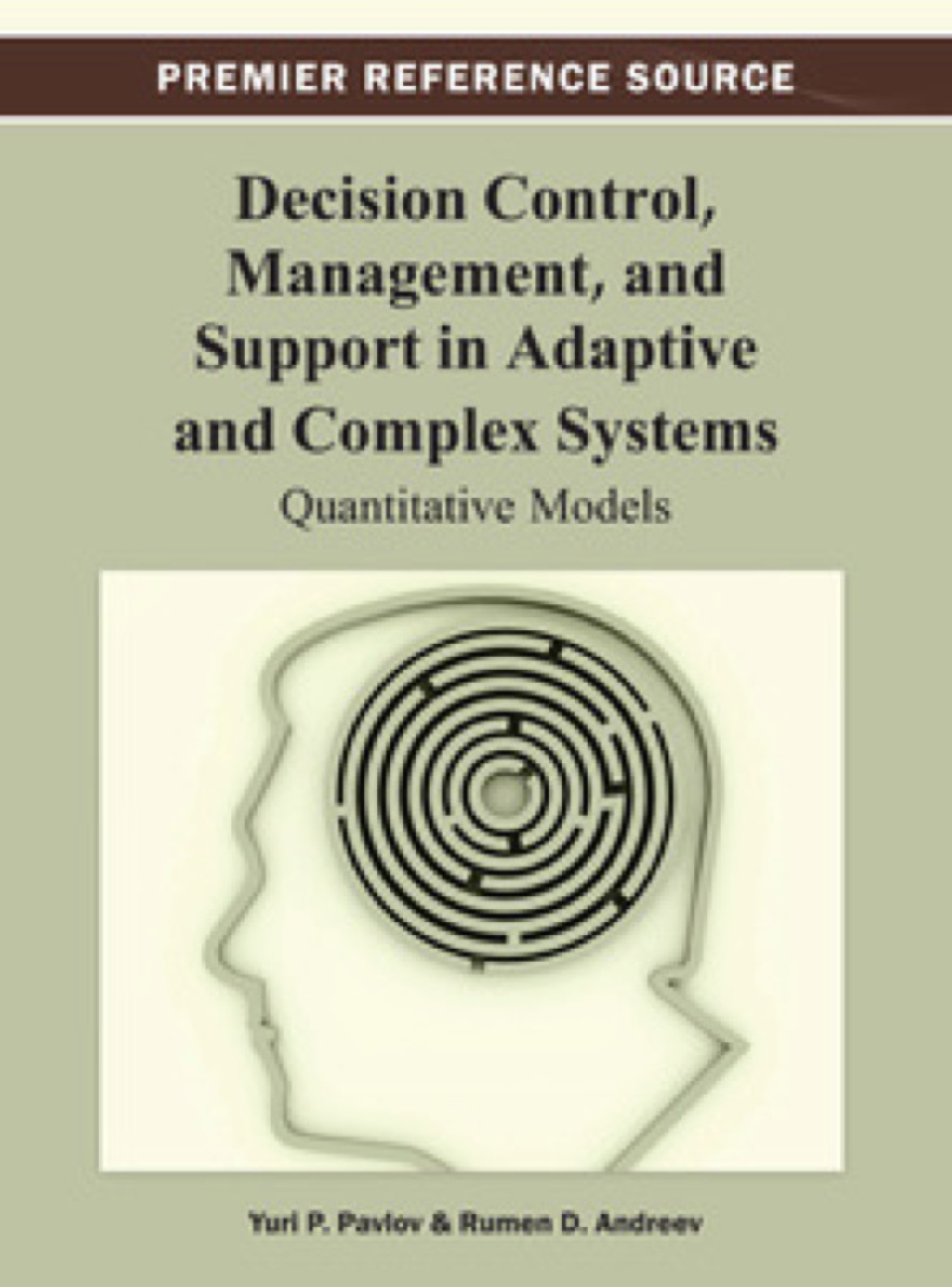 Decision Control, Management, and Support in Adaptive and Complex Systems: Quantitative Models Quantitative Models