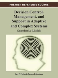 صورة الغلاف: Decision Control, Management, and Support in Adaptive and Complex Systems 9781466629677