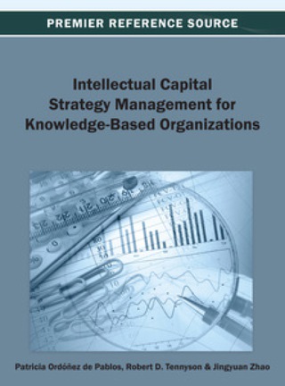 Cover image: Intellectual Capital Strategy Management for Knowledge-Based Organizations 9781466636552