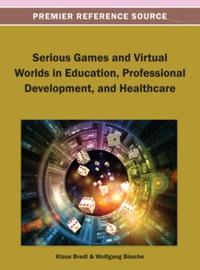Imagen de portada: Serious Games and Virtual Worlds in Education, Professional Development, and Healthcare 9781466636736