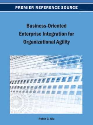 Cover image: Business-Oriented Enterprise Integration for Organizational Agility 9781466639102