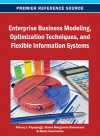 Cover image: Enterprise Business Modeling, Optimization Techniques, and Flexible Information Systems 9781466639461