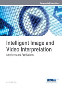 صورة الغلاف: Intelligent Image and Video Interpretation 9781466639584