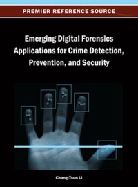 صورة الغلاف: Emerging Digital Forensics Applications for Crime Detection, Prevention, and Security 9781466640061
