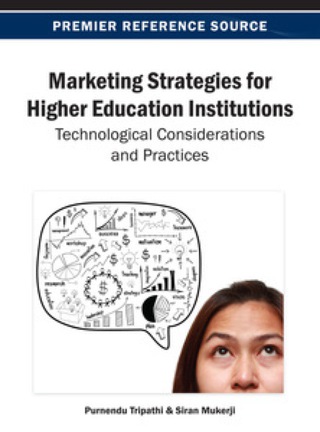 Imagen de portada: Marketing Strategies for Higher Education Institutions: Technological Considerations and Practices 9781466640146