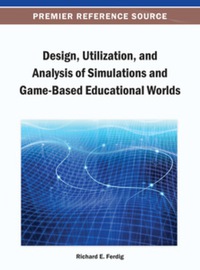 Cover image: Design, Utilization, and Analysis of Simulations and Game-Based Educational Worlds 9781466640184