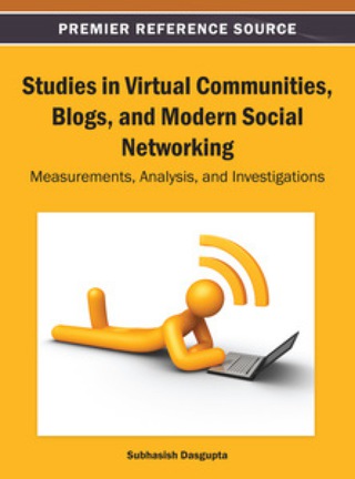 Cover image: Studies in Virtual Communities, Blogs, and Modern Social Networking: Measurements, Analysis, and Investigations 9781466640221
