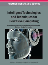Cover image: Intelligent Technologies and Techniques for Pervasive Computing 9781466640382