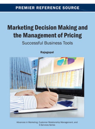 Cover image: Marketing Decision Making and the Management of Pricing: Successful Business Tools 9781466640948