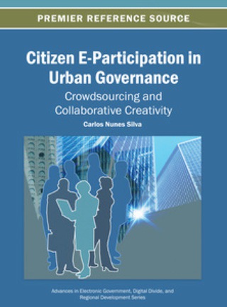Cover image: Citizen E-Participation in Urban Governance: Crowdsourcing and Collaborative Creativity 9781466641693