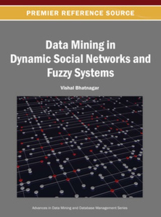 表紙画像: Data Mining in Dynamic Social Networks and Fuzzy Systems 9781466642133