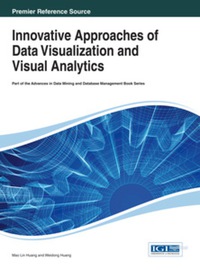 表紙画像: Innovative Approaches of Data Visualization and Visual Analytics 9781466643093