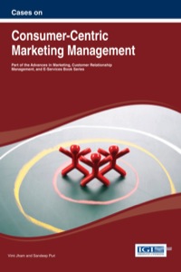Cover image: Cases on Consumer-Centric Marketing Management 1st edition 9781466643574