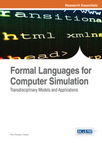 صورة الغلاف: Formal Languages for Computer Simulation: Transdisciplinary Models and Applications 9781466643697
