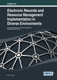 Omslagafbeelding: Cases on Electronic Records and Resource Management Implementation in Diverse Environments 1st edition 9781466644663