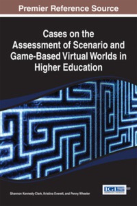 Imagen de portada: Cases on the Assessment of Scenario and Game-Based Virtual Worlds in Higher Education 9781466644700