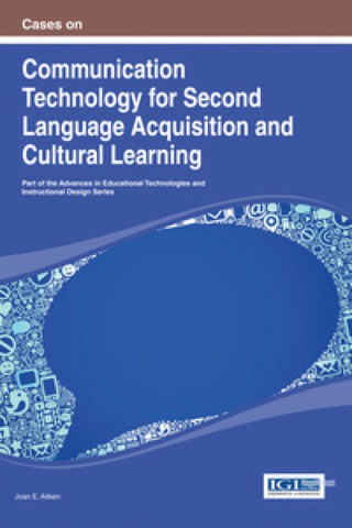 Titelbild: Cases on Communication Technology for Second Language Acquisition and Cultural Learning 9781466644823