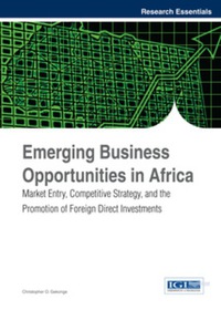 Imagen de portada: Emerging Business Opportunities in Africa: Market Entry, Competitive Strategy, and the Promotion of Foreign Direct Investments 9781466645707