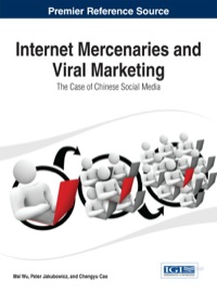 Cover image: Internet Mercenaries and Viral Marketing: The Case of Chinese Social Media 1st edition 9781466645783