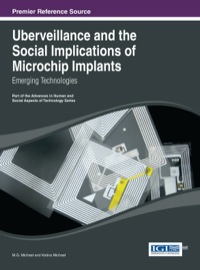 Omslagafbeelding: Uberveillance and the Social Implications of Microchip Implants: Emerging Technologies 1st edition 9781466645820