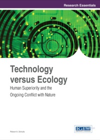 Imagen de portada: Technology versus Ecology: Human Superiority and the Ongoing Conflict with Nature 1st edition 9781466645868