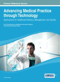Cover image: Advancing Medical Practice through Technology: Applications for Healthcare Delivery, Management, and Quality 1st edition 9781466646193