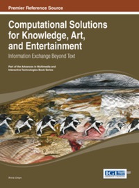 Imagen de portada: Computational Solutions for Knowledge, Art, and Entertainment: Information Exchange Beyond Text 9781466646278