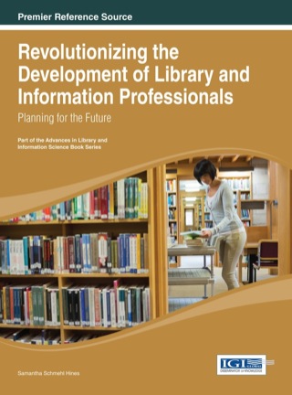 Cover image: Revolutionizing the Development of Library and Information Professionals: Planning for the Future 1st edition 9781466646759