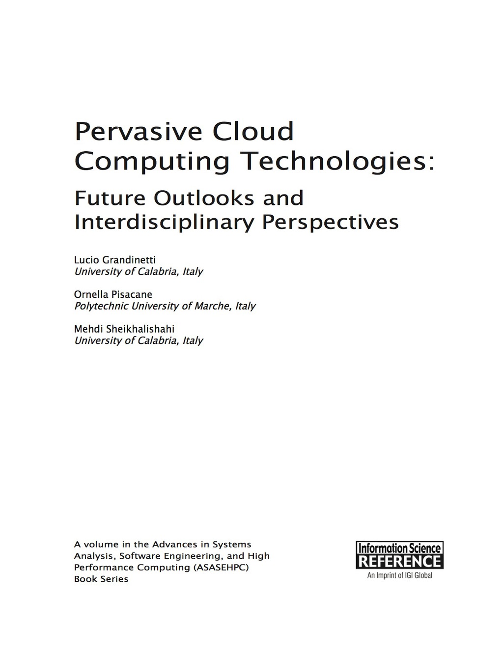 Pervasive Cloud Computing Technologies: Future Outlooks and Interdisciplinary Perspectives Future Outlooks and Interdisciplinary Perspectives