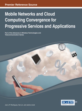 صورة الغلاف: Mobile Networks and Cloud Computing Convergence for Progressive Services and Applications 9781466647817