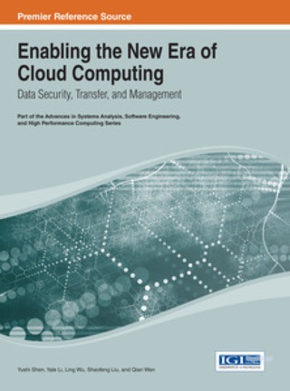 Omslagafbeelding: Enabling the New Era of Cloud Computing: Data Security, Transfer, and Management 9781466648012
