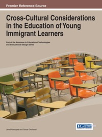 Cover image: Cross-Cultural Considerations in the Education of Young Immigrant Learners 9781466649286