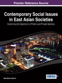Cover image: Contemporary Social Issues in East Asian Societies: Examining the Spectrum of Public and Private Spheres 9781466650312