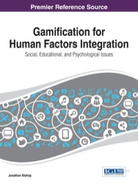 Cover image: Gamification for Human Factors Integration: Social, Education, and Psychological Issues 1st edition 9781466650718