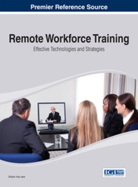 Cover image: Remote Workforce Training: Effective Technologies and Strategies 9781466651371