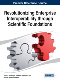 صورة الغلاف: Revolutionizing Enterprise Interoperability through Scientific Foundations 1st edition 9781466651425