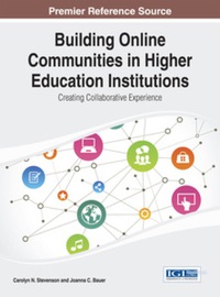 表紙画像: Building Online Communities in Higher Education Institutions: Creating Collaborative Experience 9781466651784