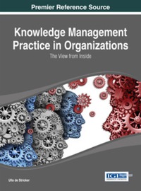 Cover image: Knowledge Management Practice in Organizations: The View from Inside 9781466651869