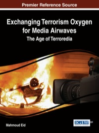 Imagen de portada: Exchanging Terrorism Oxygen for Media Airwaves: The Age of Terroredia 1st edition 9781466657762