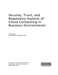Cover image: Security, Trust, and Regulatory Aspects of Cloud Computing in Business Environments 9781466657885