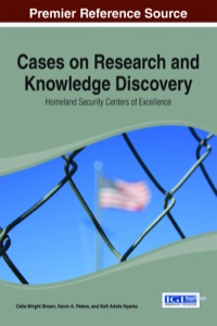 Cover image: Cases on Research and Knowledge Discovery: Homeland Security Centers of Excellence 1st edition 9781466659469