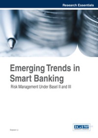 Omslagafbeelding: Emerging Trends in Smart Banking: Risk Management Under Basel II and III 9781466659506