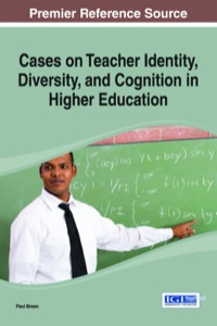 Cover image: Cases on Teacher Identity, Diversity, and Cognition in Higher Education 1st edition 9781466659902