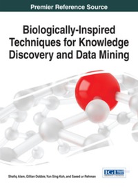 Cover image: Biologically-Inspired Techniques for Knowledge Discovery and Data Mining 9781466660786