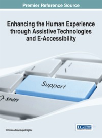 Imagen de portada: Enhancing the Human Experience through Assistive Technologies and E-Accessibility 1st edition 9781466661301