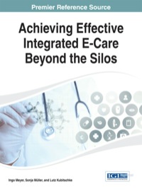 Cover image: Achieving Effective Integrated E-Care Beyond the Silos 1st edition 9781466661387