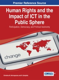 صورة الغلاف: Human Rights and the Impact of ICT in the Public Sphere: Participation, Democracy, and Political Autonomy 1st edition 9781466662483