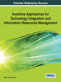 表紙画像: Inventive Approaches for Technology Integration and Information Resources Management 9781466662568